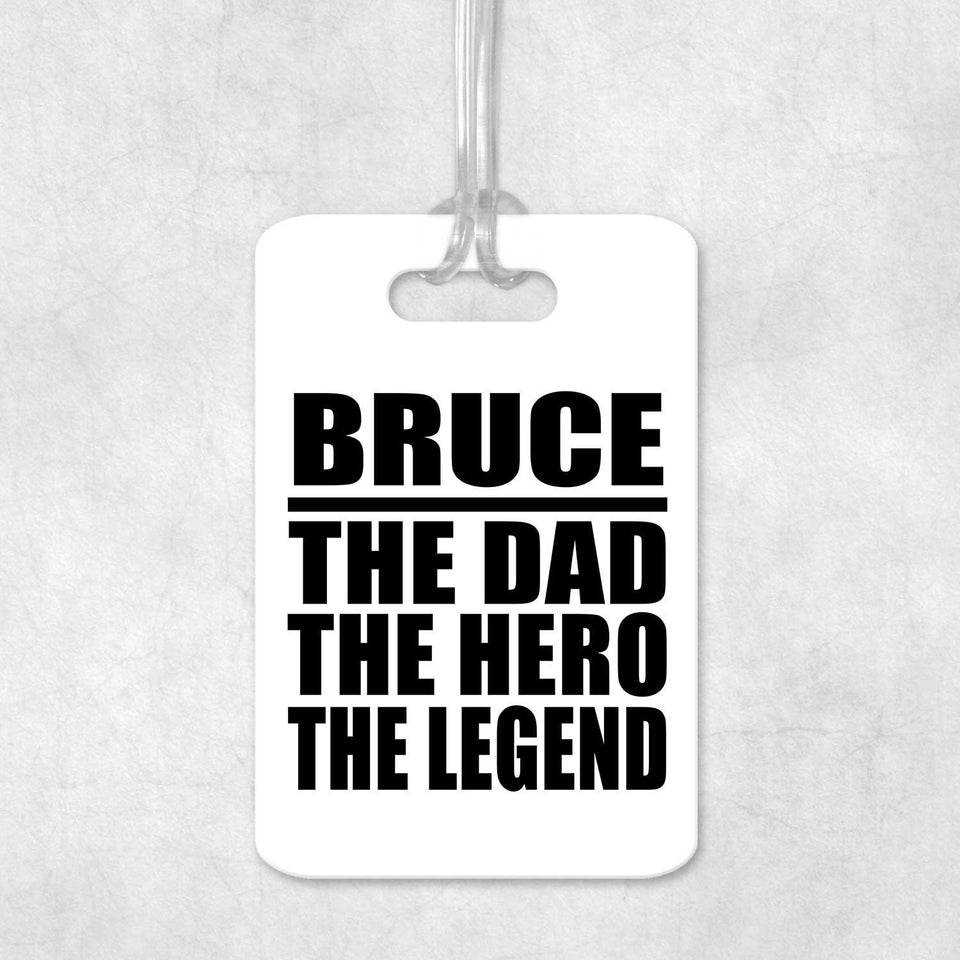 Bruce The Dad The Hero The Legend - Luggage Bag Tag