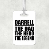 Darrell The Dad The Hero The Legend - Luggage Bag Tag