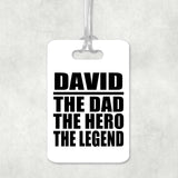 David The Dad The Hero The Legend - Luggage Bag Tag