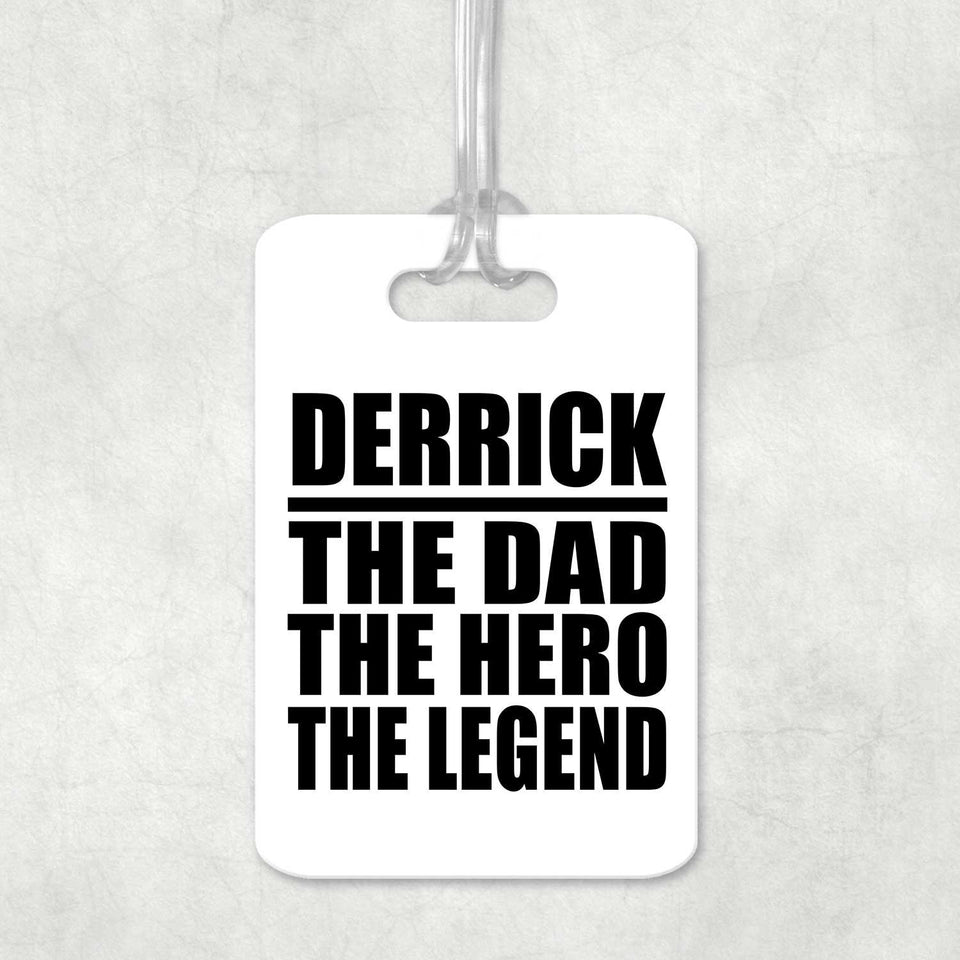 Derrick The Dad The Hero The Legend - Luggage Bag Tag