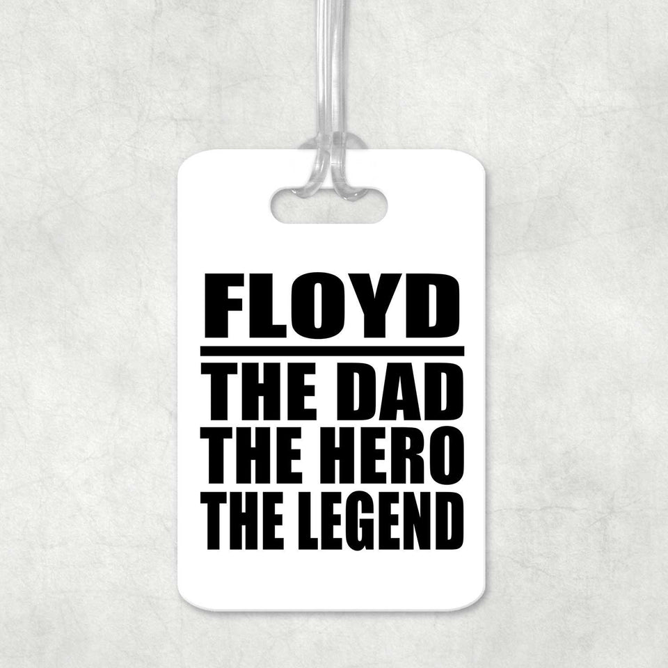 Floyd The Dad The Hero The Legend - Luggage Bag Tag