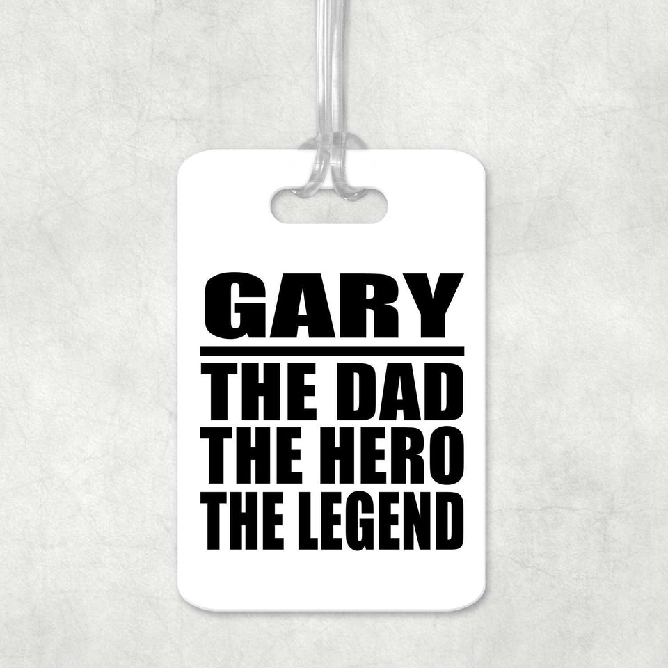 Gary The Dad The Hero The Legend - Luggage Bag Tag