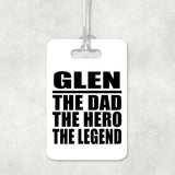 Glen The Dad The Hero The Legend - Luggage Bag Tag