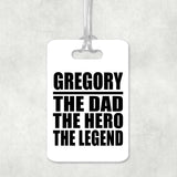 Gregory The Dad The Hero The Legend - Luggage Bag Tag