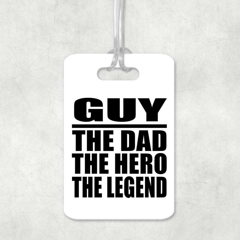 Guy The Dad The Hero The Legend - Luggage Bag Tag