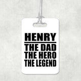 Henry The Dad The Hero The Legend - Luggage Bag Tag