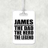 James The Dad The Hero The Legend - Luggage Bag Tag