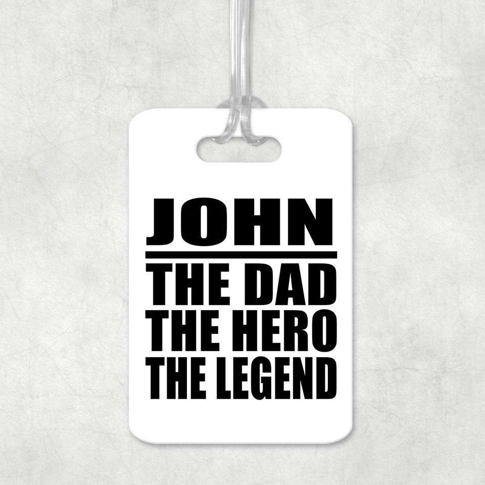 John The Dad The Hero The Legend - Luggage Bag Tag