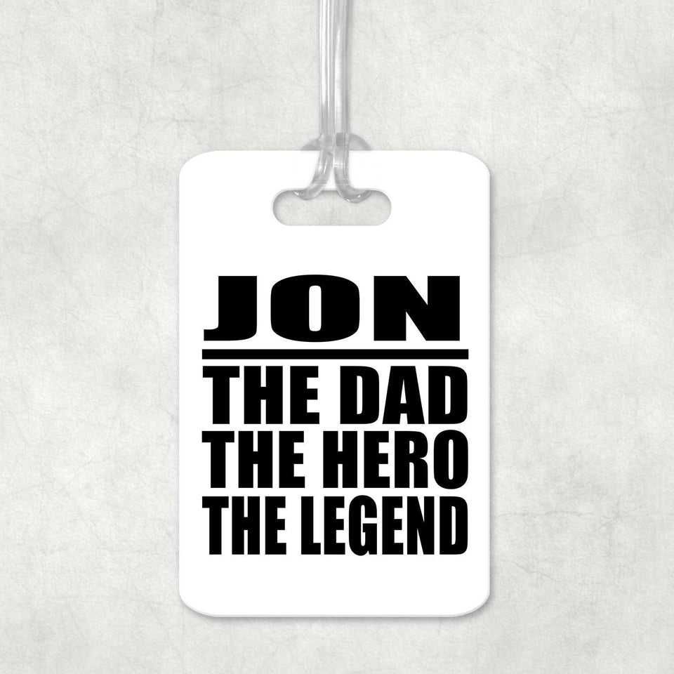 Jon The Dad The Hero The Legend - Luggage Bag Tag