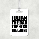 Julian The Dad The Hero The Legend - Luggage Bag Tag