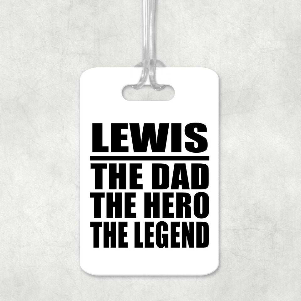 Lewis The Dad The Hero The Legend - Luggage Bag Tag