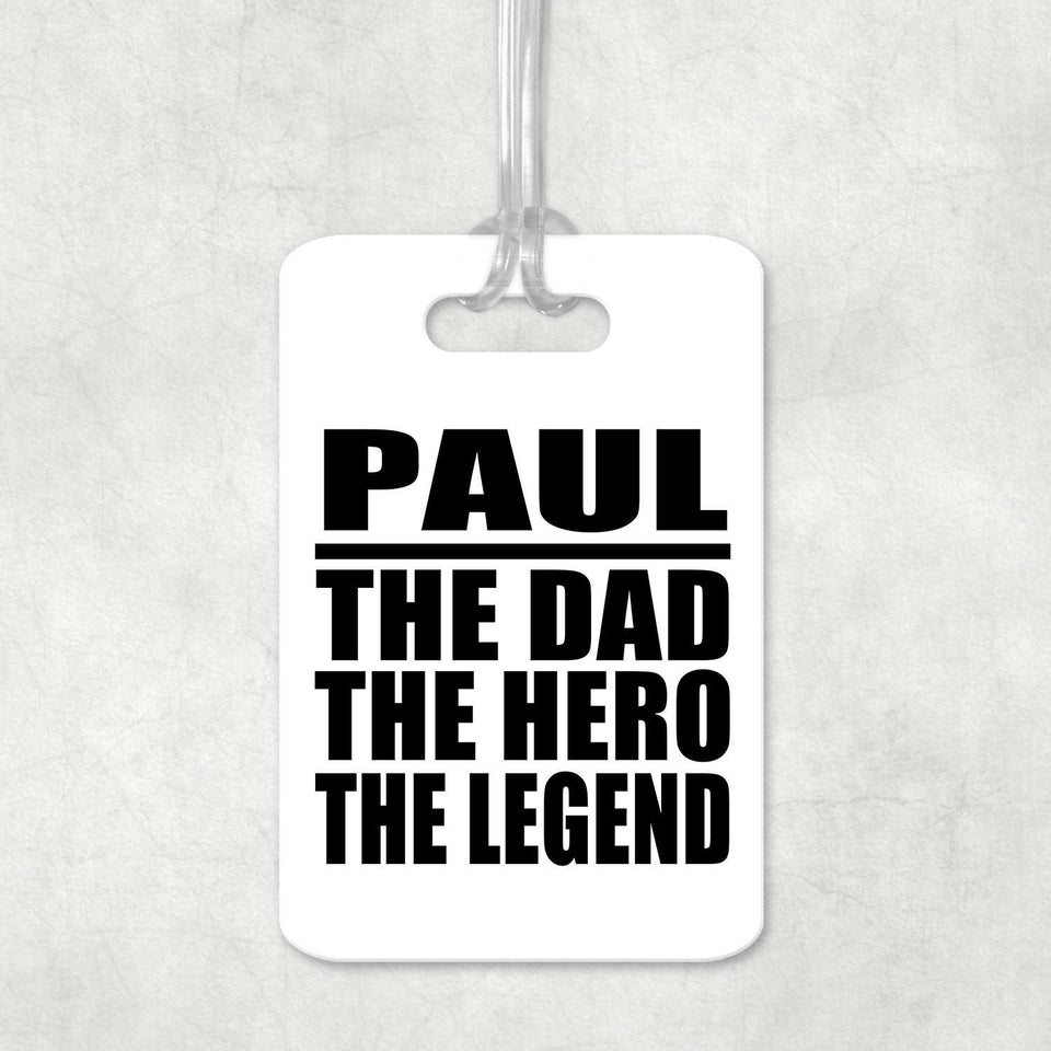 Paul The Dad The Hero The Legend - Luggage Bag Tag