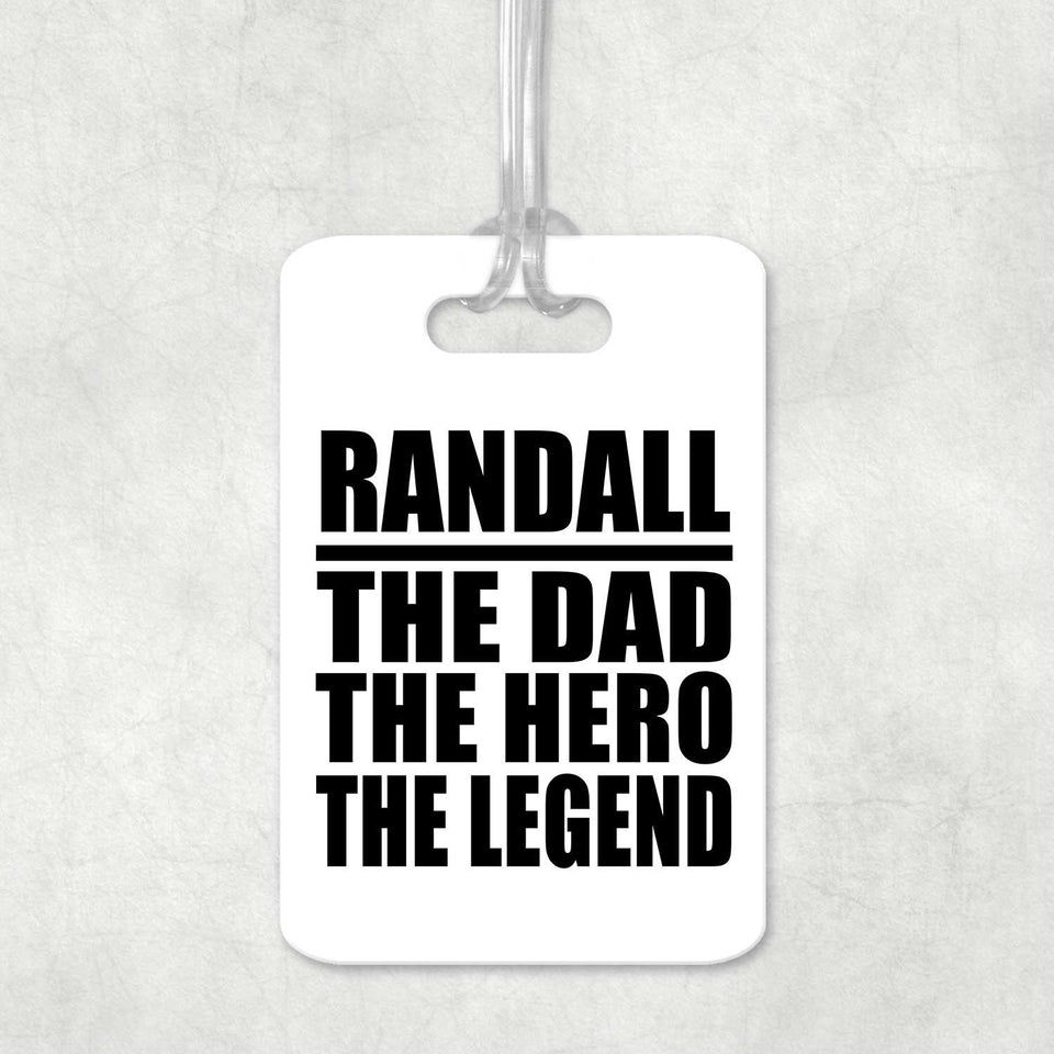 Randall The Dad The Hero The Legend - Luggage Bag Tag