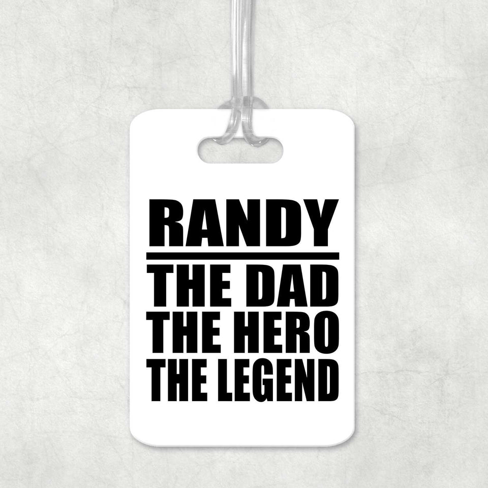 Randy The Dad The Hero The Legend - Luggage Bag Tag