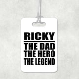 Ricky The Dad The Hero The Legend - Luggage Bag Tag