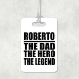 Roberto The Dad The Hero The Legend - Luggage Bag Tag