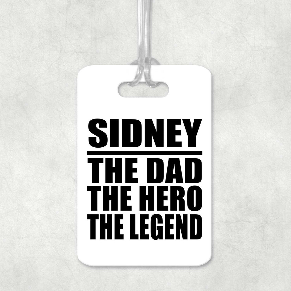 Sidney The Dad The Hero The Legend - Luggage Bag Tag