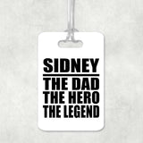 Sidney The Dad The Hero The Legend - Luggage Bag Tag