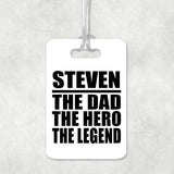 Steven The Dad The Hero The Legend - Luggage Bag Tag