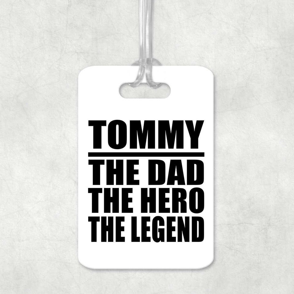 Tommy The Dad The Hero The Legend - Luggage Bag Tag