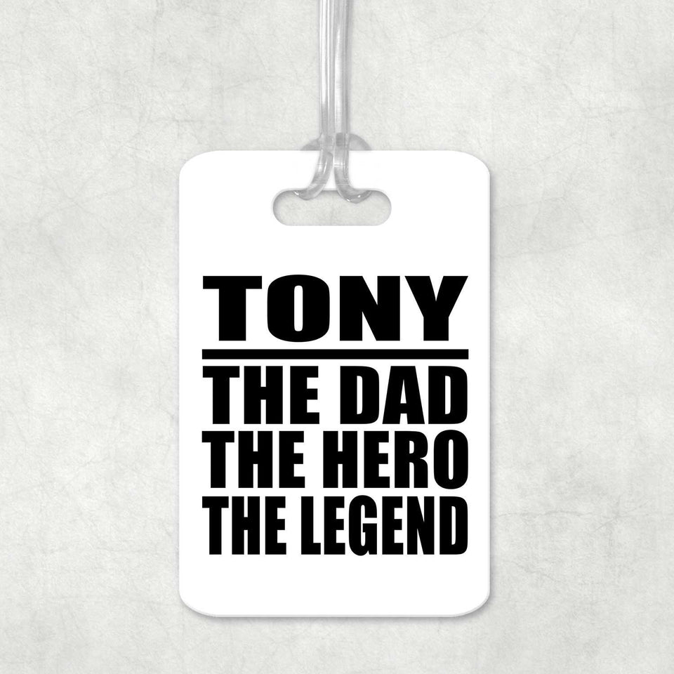 Tony The Dad The Hero The Legend - Luggage Bag Tag