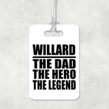 Willard The Dad The Hero The Legend - Luggage Bag Tag