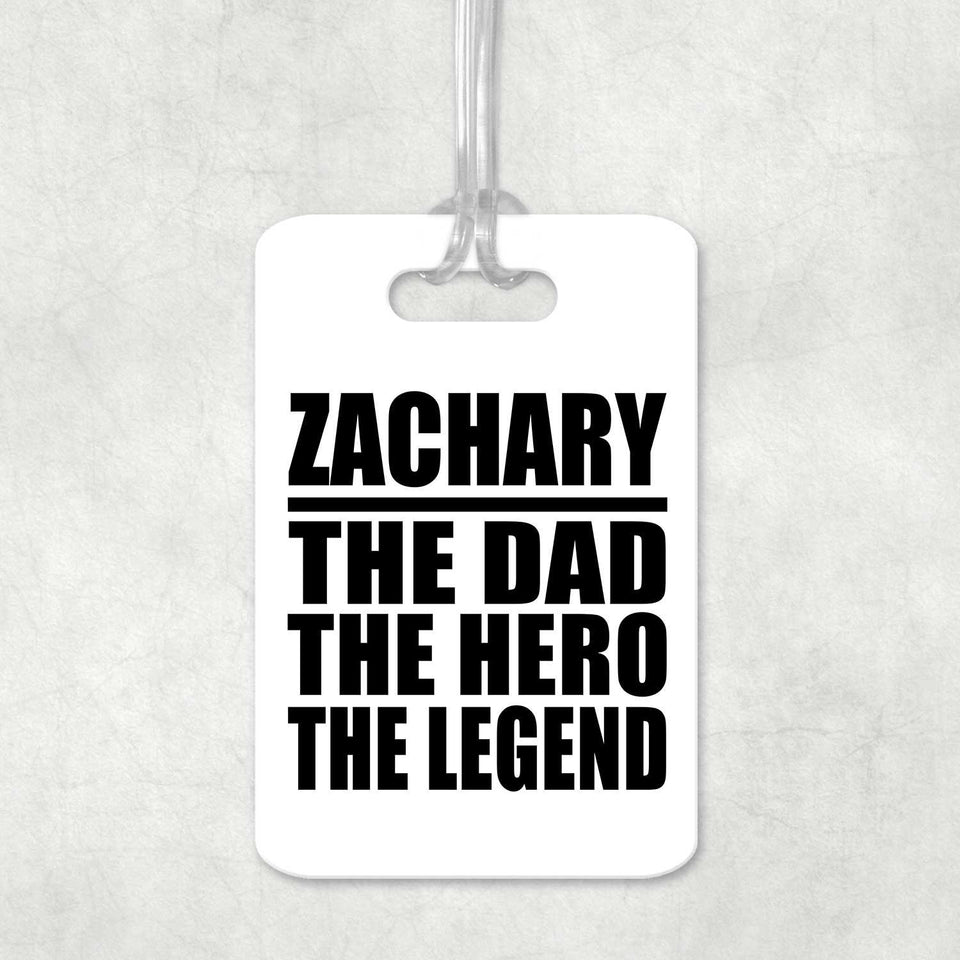 Zachary The Dad The Hero The Legend - Luggage Bag Tag