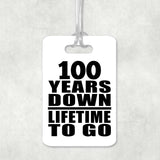 100th Anniversary 100 Years Down Lifetime To Go - Luggage Bag Tag