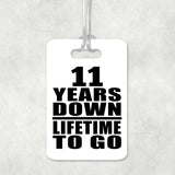 11th Anniversary 11 Years Down Lifetime To Go - Luggage Bag Tag