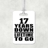 17th Anniversary 17 Years Down Lifetime To Go - Luggage Bag Tag