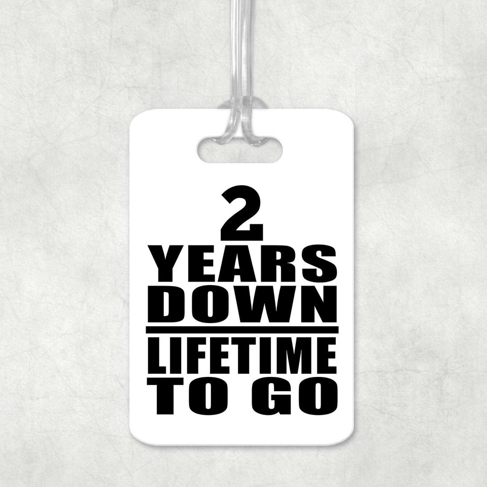 2nd Anniversary 2 Years Down Lifetime To Go - Luggage Bag Tag