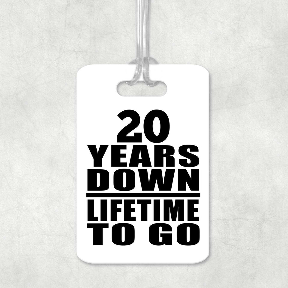 20th Anniversary 20 Years Down Lifetime To Go - Luggage Bag Tag