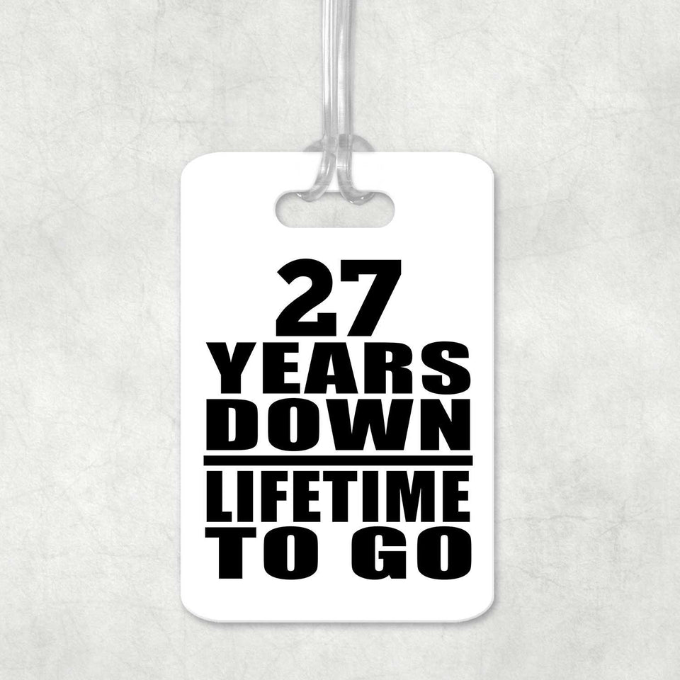 27th Anniversary 27 Years Down Lifetime To Go - Luggage Bag Tag