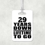 29th Anniversary 29 Years Down Lifetime To Go - Luggage Bag Tag