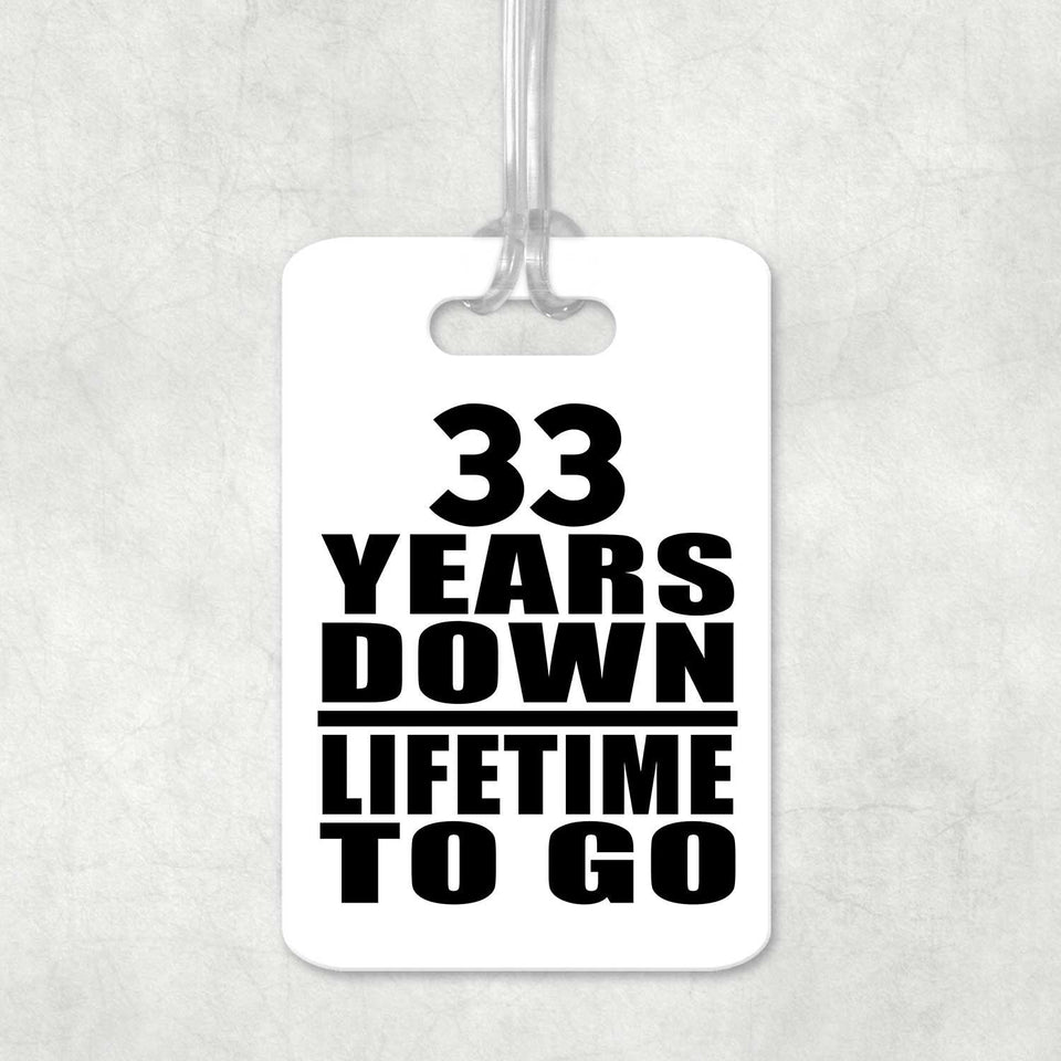 33rd Anniversary 33 Years Down Lifetime To Go - Luggage Bag Tag
