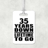 35th Anniversary 35 Years Down Lifetime To Go - Luggage Bag Tag