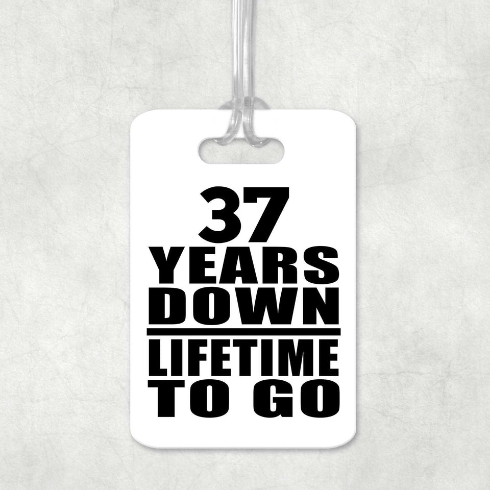 37th Anniversary 37 Years Down Lifetime To Go - Luggage Bag Tag