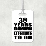 38th Anniversary 38 Years Down Lifetime To Go - Luggage Bag Tag
