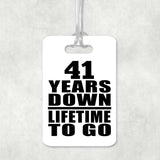 41st Anniversary 41 Years Down Lifetime To Go - Luggage Bag Tag