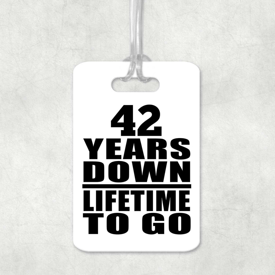 42nd Anniversary 42 Years Down Lifetime To Go - Luggage Bag Tag