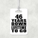 46th Anniversary 46 Years Down Lifetime To Go - Luggage Bag Tag