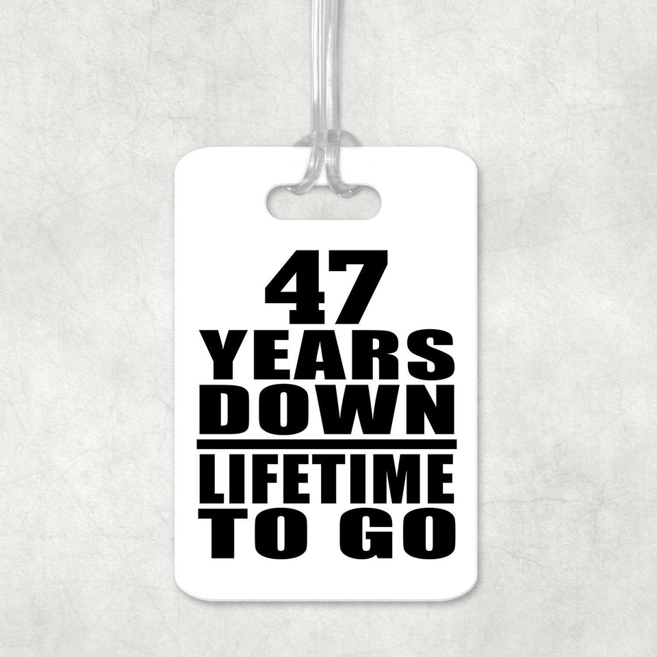 47th Anniversary 47 Years Down Lifetime To Go - Luggage Bag Tag