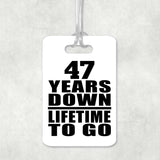 47th Anniversary 47 Years Down Lifetime To Go - Luggage Bag Tag