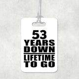 53rd Anniversary 53 Years Down Lifetime To Go - Luggage Bag Tag