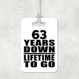 63rd Anniversary 63 Years Down Lifetime To Go - Luggage Bag Tag