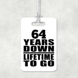 64th Anniversary 64 Years Down Lifetime To Go - Luggage Bag Tag