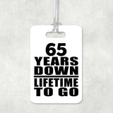 65th Anniversary 65 Years Down Lifetime To Go - Luggage Bag Tag
