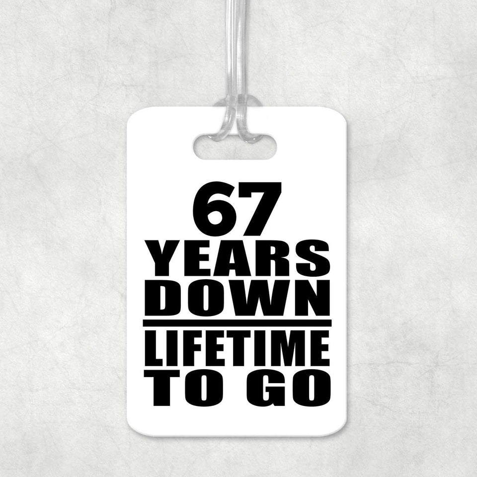 67th Anniversary 67 Years Down Lifetime To Go - Luggage Bag Tag