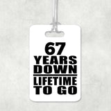 67th Anniversary 67 Years Down Lifetime To Go - Luggage Bag Tag