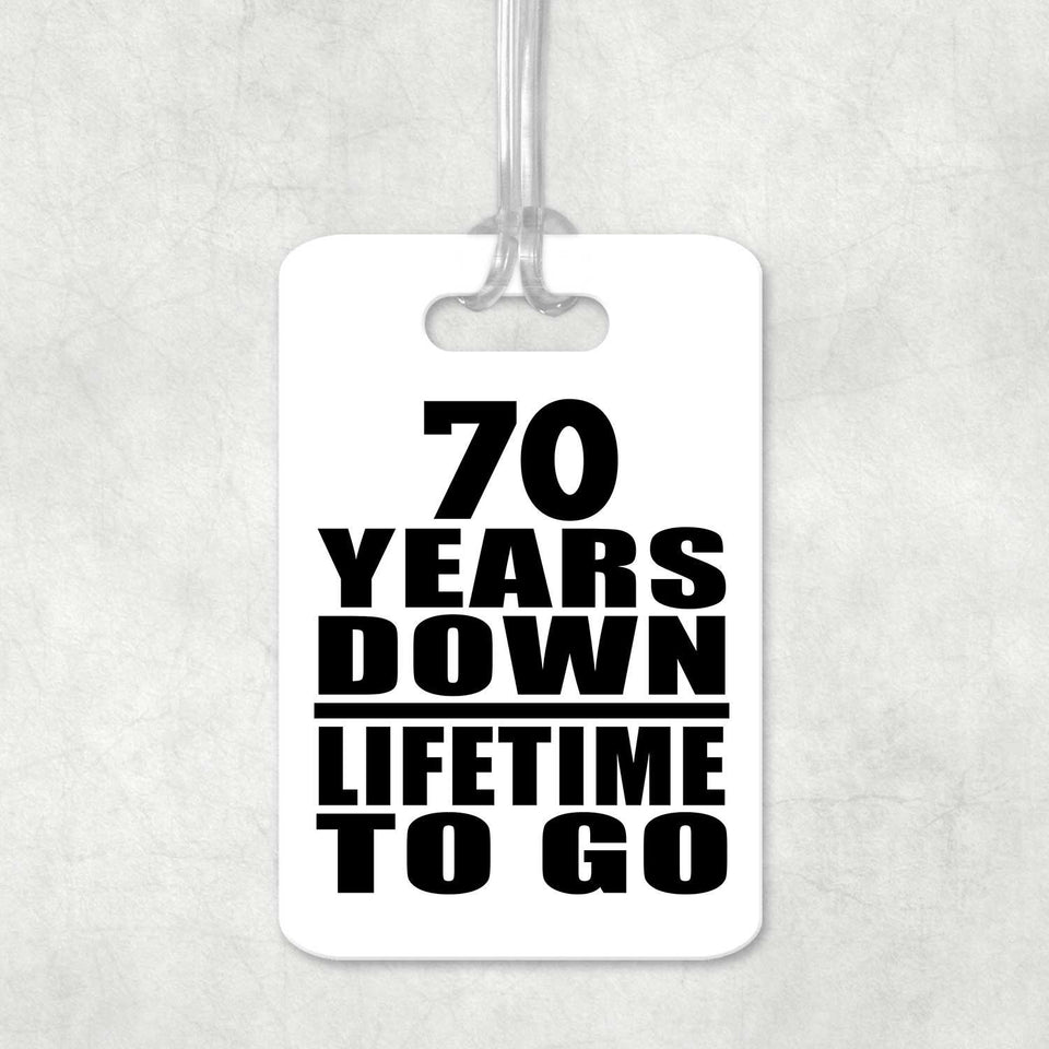 70th Anniversary 70 Years Down Lifetime To Go - Luggage Bag Tag
